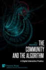 Image for The Community and the Algorithm : A Digital Interactive Poetics