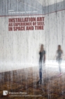 Image for Installation art as experience of self, in space and time