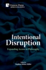 Image for Intentional Disruption : Expanding Access to Philosophy