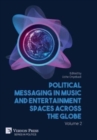 Image for Political Messaging in Music and Entertainment Spaces across the Globe. Volume 2.