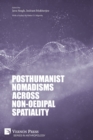 Image for Posthumanist Nomadisms across non-Oedipal Spatiality