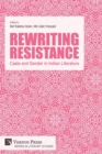 Image for Rewriting Resistance : Caste and Gender in Indian Literature