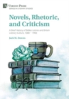 Image for Novels, Rhetoric, and Criticism: A Brief History of Belles Lettres and British Literary Culture, 1680 - 1900