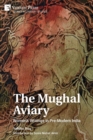 Image for The Mughal Aviary : Women&#39;s Writings in Pre-Modern India