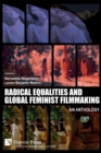 Image for Radical Equalities and Global Feminist Filmmaking : An Anthology