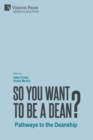 Image for So You Want to be a Dean?