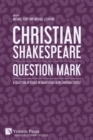 Image for Christian Shakespeare : Question Mark: A Collection of Essays on Shakespeare in his Christian Context
