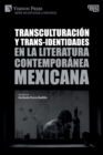 Image for Transculturacion y trans-identidades en la literatura contemporanea mexicana