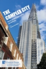 Image for The Complex City : Social and Built Approaches and Methods