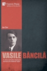 Image for Vasile Bancila. An ethnic-spiritualist metaphysics banned by the totalitarian regime