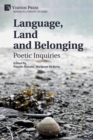 Image for Language, Land and Belonging: Poetic Inquiries