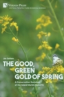 Image for The Good, Green Gold of Spring: A Conservation Sociology of the Island Marble Butterfly