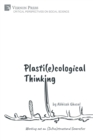 Image for Plasti(e)cological Thinking: Working out an (Infra)structural Geoerotics