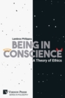 Image for Being in Conscience: A Theory of Ethics