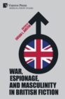 Image for War, Espionage, and Masculinity in British Fiction