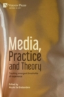 Image for Media, Practice and Theory: Tracking emergent thresholds of experience