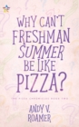 Image for Why Can&#39;t Freshman Summer Be Like Pizza?