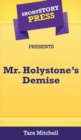 Image for Short Story Press Presents Mr. Holystone&#39;s Demise