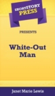 Image for Short Story Press Presents White-Out Man