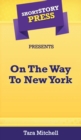 Image for Short Story Press Presents On The Way To New York