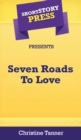 Image for Short Story Press Presents Seven Roads To Love