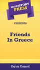 Image for Short Story Press Presents Friends In Greece