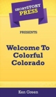 Image for Short Story Press Presents Welcome To Colorful Colorado