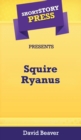 Image for Short Story Press Presents Squire Ryanus
