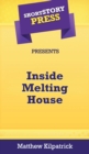 Image for Short Story Press Presents Inside Melting House