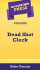 Image for Short Story Press Presents Dead Shot Clock