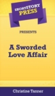 Image for Short Story Press Presents A Sworded Love Affair