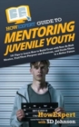 Image for HowExpert Guide to Mentoring Juvenile Youth