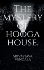 Image for The mystery of hooga house.