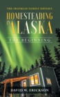 Image for Franklin Family Odyssey Homesteading in Alaska: The Beginning