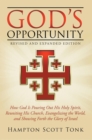 Image for God&#39;s Opportunity - Revised and Expanded Edition: How God Is Pouring Out His Holy Spirit, Reuniting His Church, Evangelizing the World, and Showing Forth Israel, the Root