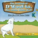 Image for The Legend of d&#39;Woofta, the Little White Wolf