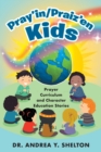 Image for Pray&#39;in/Praiz&#39;en Kids : Prayer Curriculum and Character Education Stories