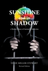 Image for In Sunshine and In Shadow: A Mother&#39;s Story of Autism &amp; Addiction