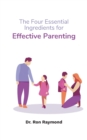 Image for The Four Essential Ingredients for Effective Parenting