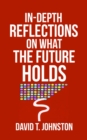 Image for In-Depth Reflections On What The Future Holds