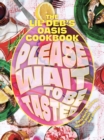 Image for Please wait to be tasted  : the Lil&#39; Deb&#39;s cookbook