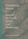 Image for Visualizing Nature: Essays on Truth, Spririt, and Philosophy