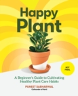 Image for Happy plant  : a beginner&#39;s guide to cultivating healthy plant care habits