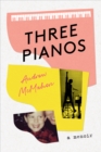 Image for Three pianos: a memoir