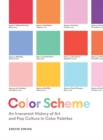 Image for Color Scheme: An Irreverent History of Art and Pop Culture in Color Palettes