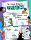 Image for Writing and Drawing Comics : A Sketchbook and Guide to Graphic Storytelling (Tips &amp; Tricks from 7 Comic Artists)