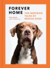 Image for Forever Home: The Inspiring Tales of Rescue Dogs