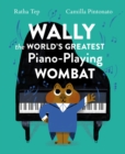 Image for Wally the World&#39;s Greatest Piano Playing Wombat