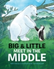 Image for Big &amp; Little Meet in the Middle
