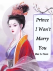 Image for Prince, I Won&#39;t Marry You